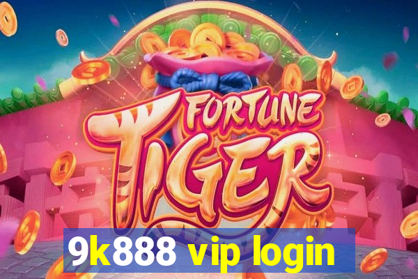 9k888 vip login