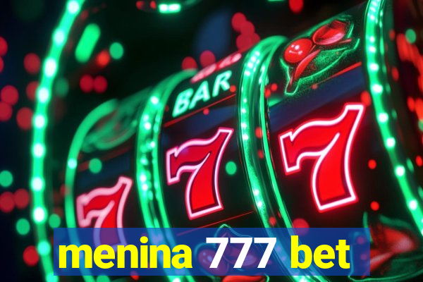 menina 777 bet