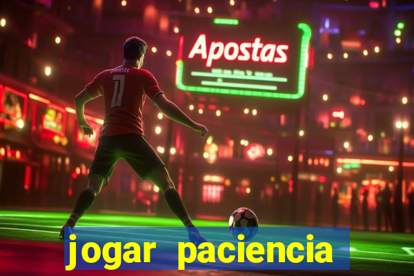 jogar paciencia haja paciencia