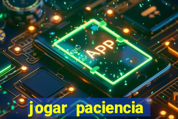 jogar paciencia haja paciencia