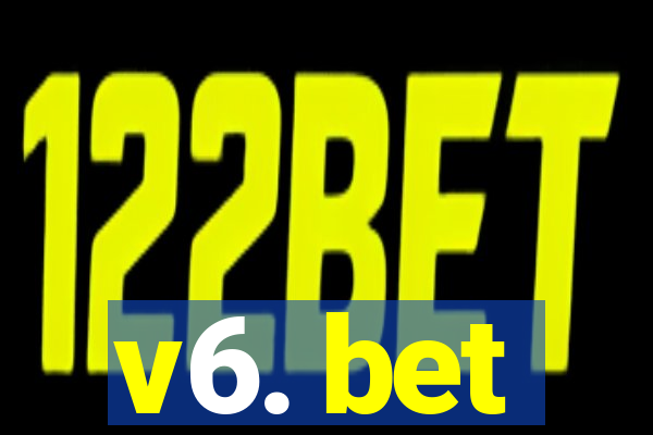 v6. bet