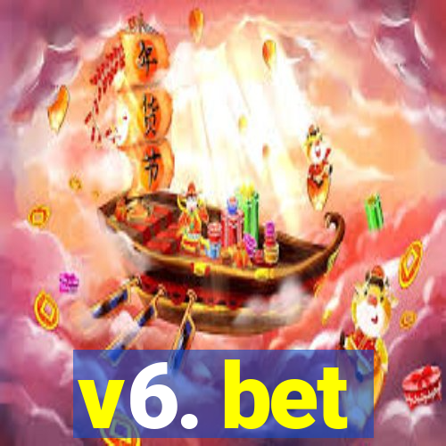 v6. bet