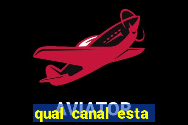 qual canal esta passando o jogo do inter