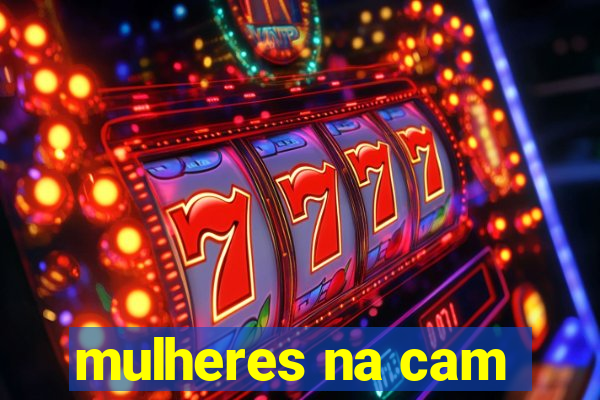 mulheres na cam
