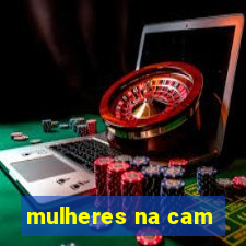 mulheres na cam