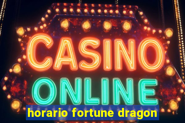 horario fortune dragon