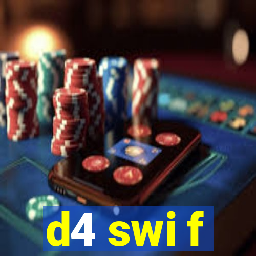 d4 swi f