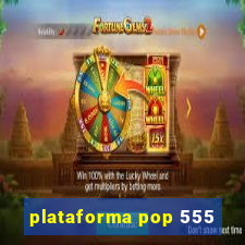 plataforma pop 555