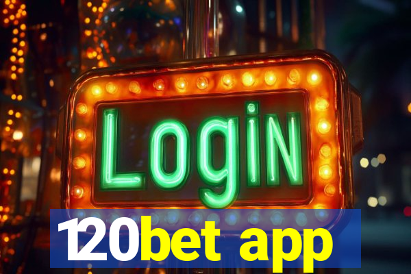 120bet app