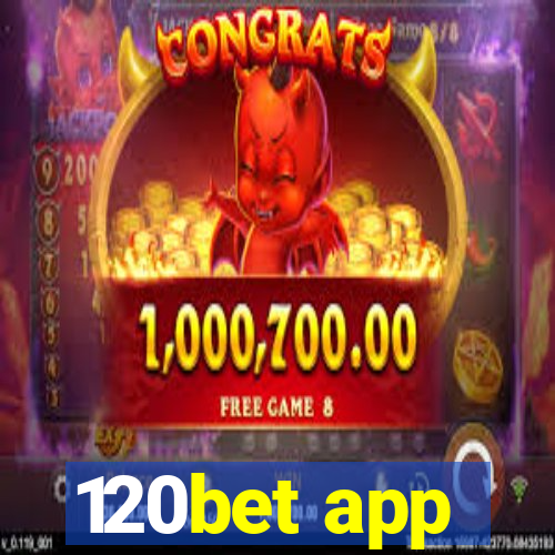 120bet app