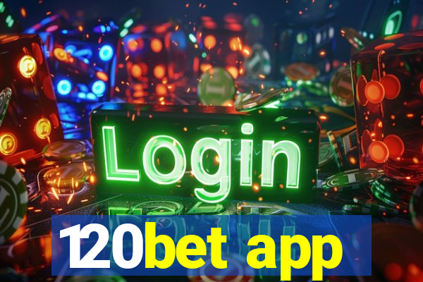 120bet app