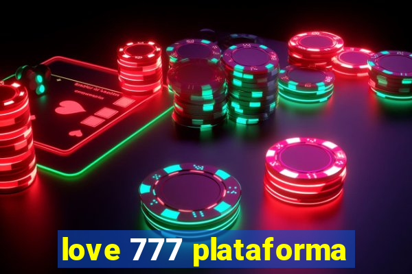 love 777 plataforma