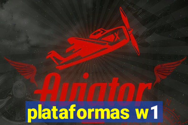 plataformas w1