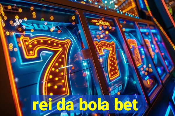 rei da bola bet
