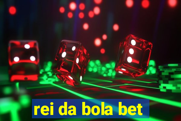 rei da bola bet