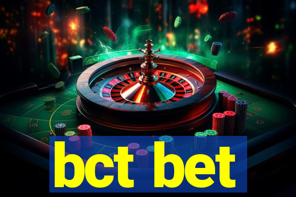 bct bet