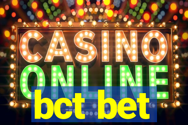 bct bet