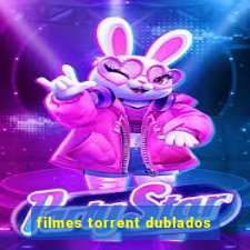 filmes torrent dublados