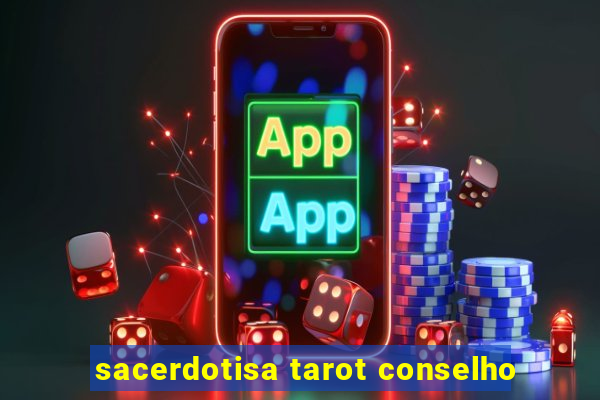 sacerdotisa tarot conselho
