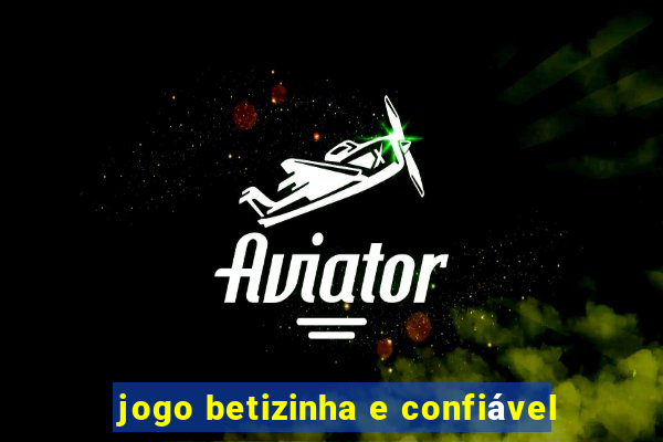 jogo betizinha e confiável