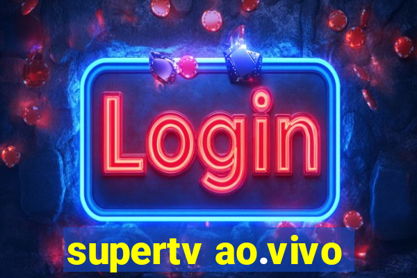 supertv ao.vivo