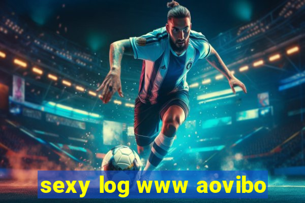 sexy log www aovibo