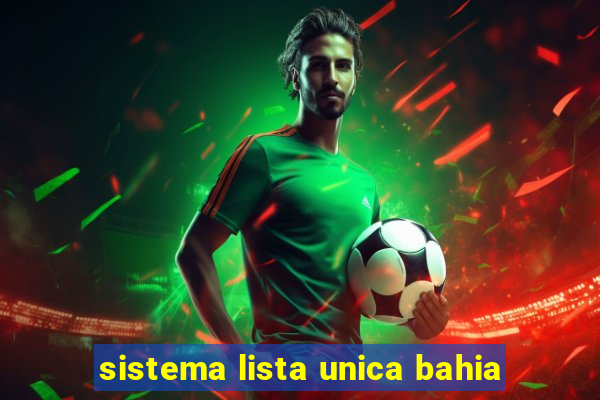 sistema lista unica bahia