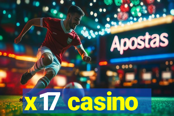 x17 casino