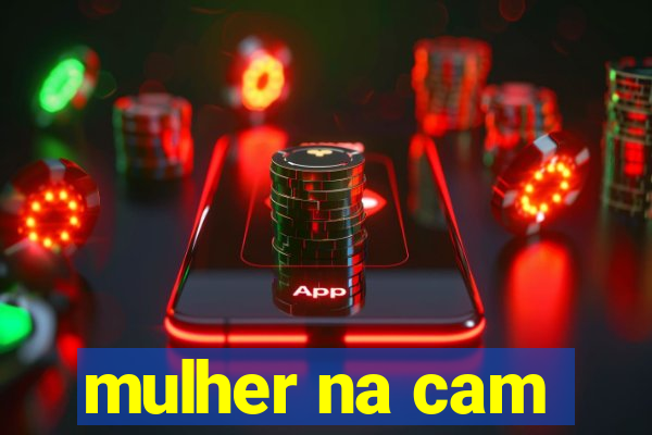 mulher na cam