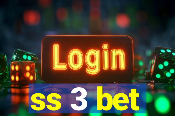 ss 3 bet
