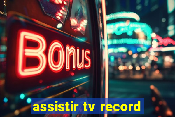 assistir tv record