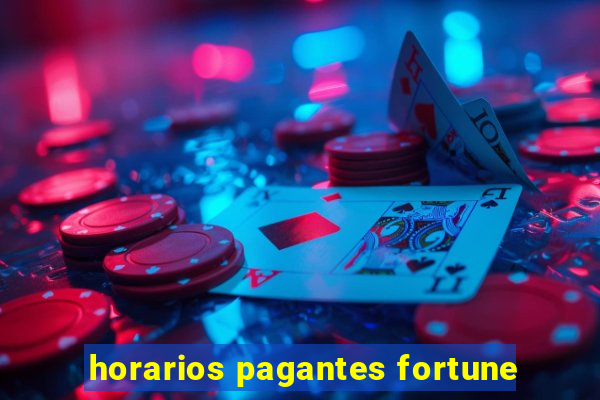 horarios pagantes fortune