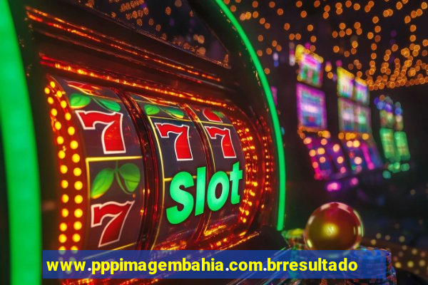 www.pppimagembahia.com.brresultado de exame