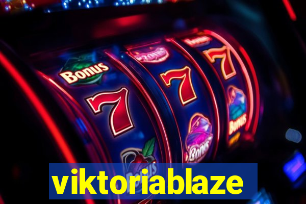 viktoriablaze
