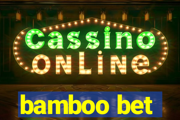 bamboo bet