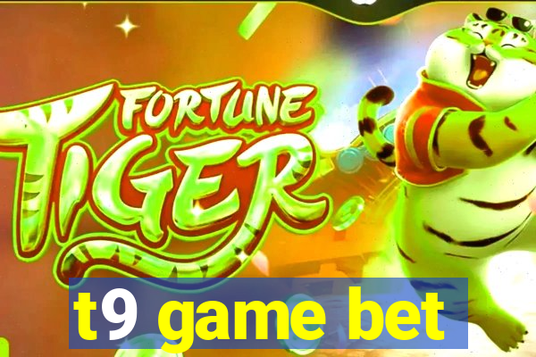 t9 game bet