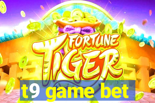 t9 game bet