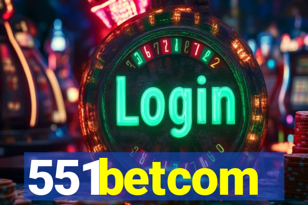 551betcom