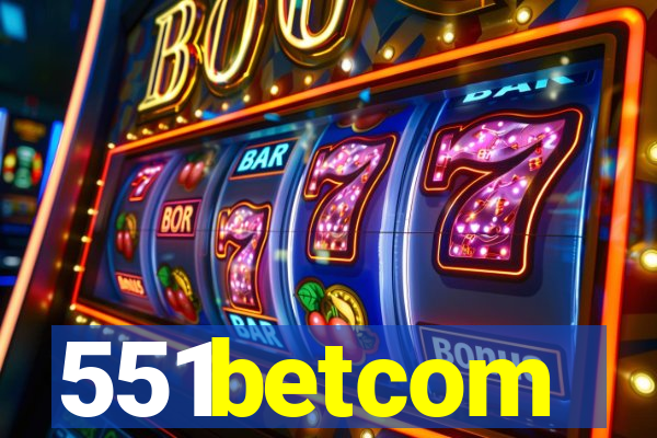 551betcom
