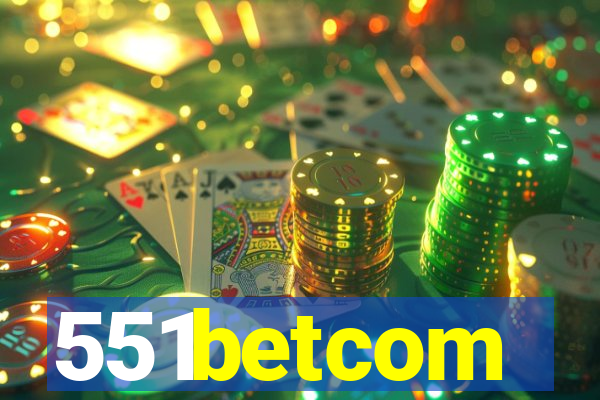 551betcom