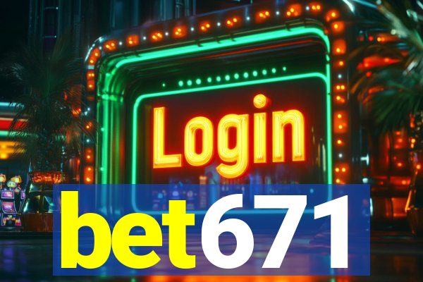 bet671