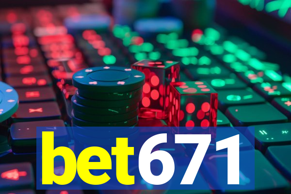 bet671