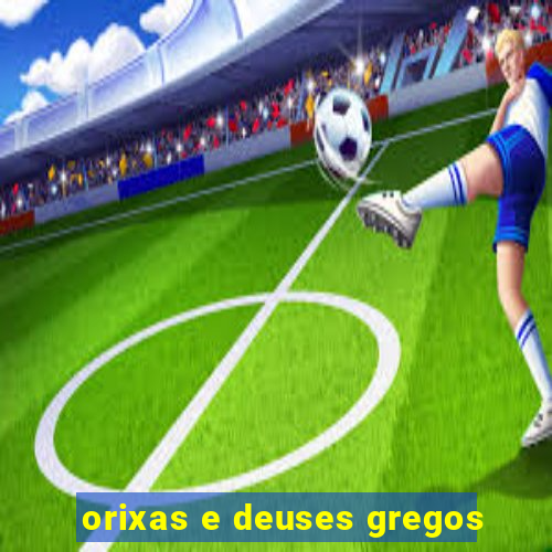 orixas e deuses gregos