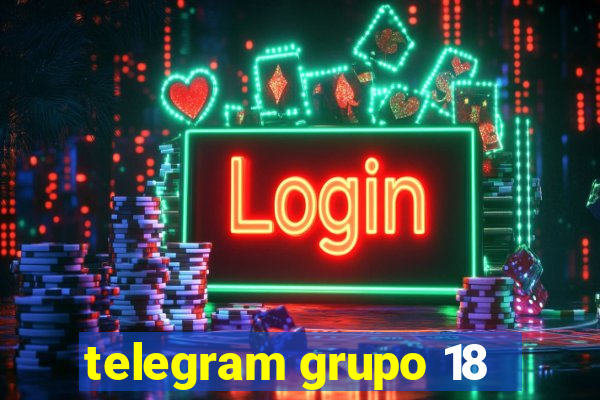 telegram grupo 18