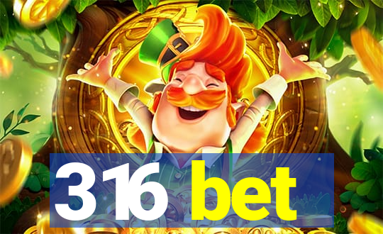 316 bet