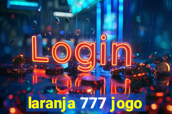 laranja 777 jogo