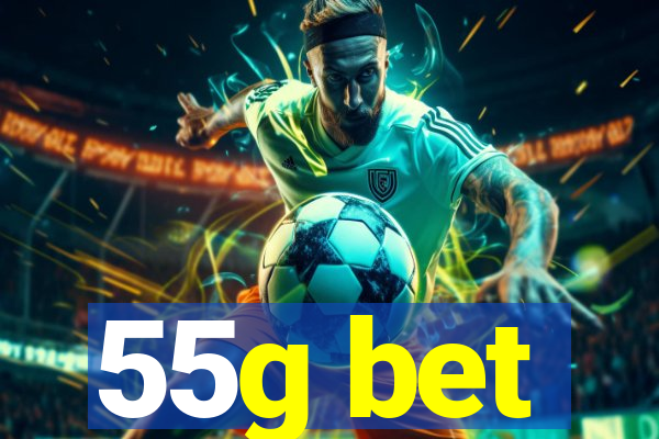 55g bet