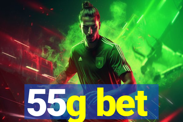 55g bet