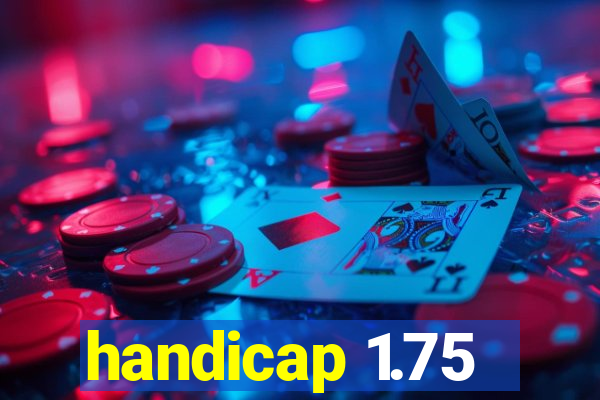 handicap 1.75