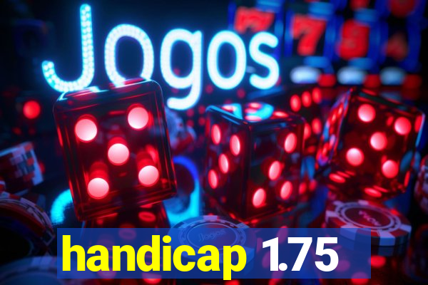 handicap 1.75